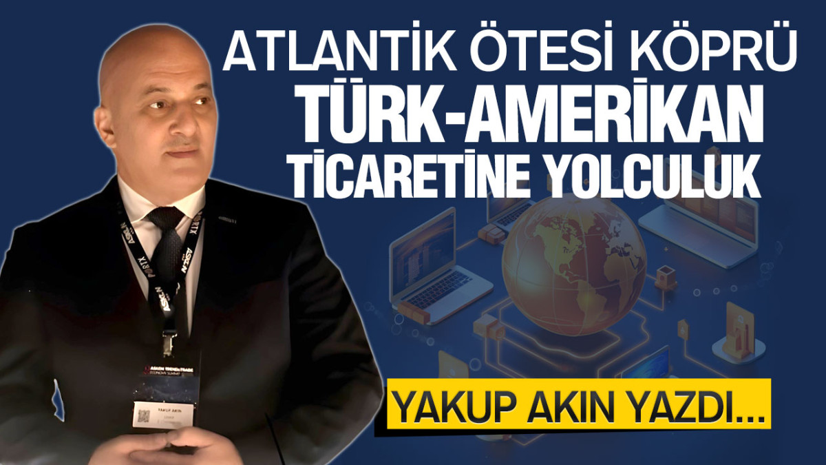 Atlantik Ötesi Köprü: Türk-Amerikan Ticaretine Yolculuk