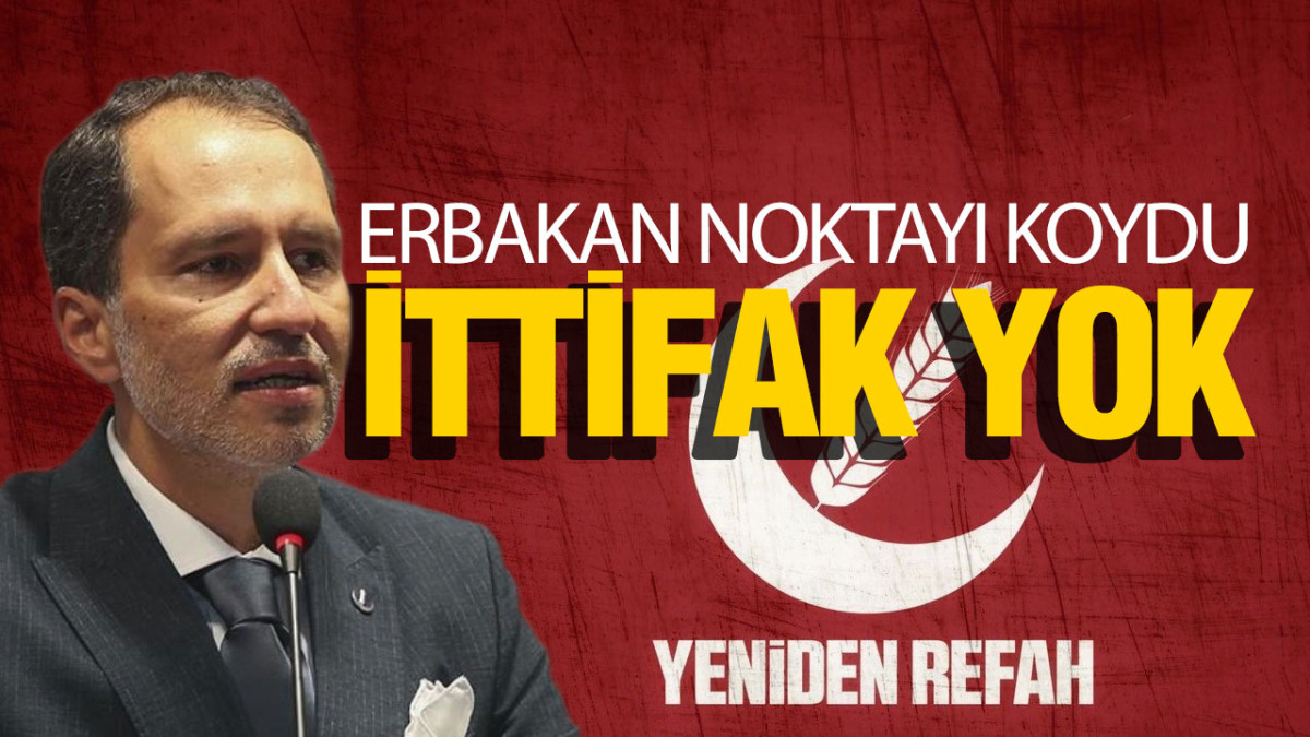 Fatih Erbakan Açıkladı: Yeniden Refah Partisi Seçimlere Kendi Adaylarıyla Girecek