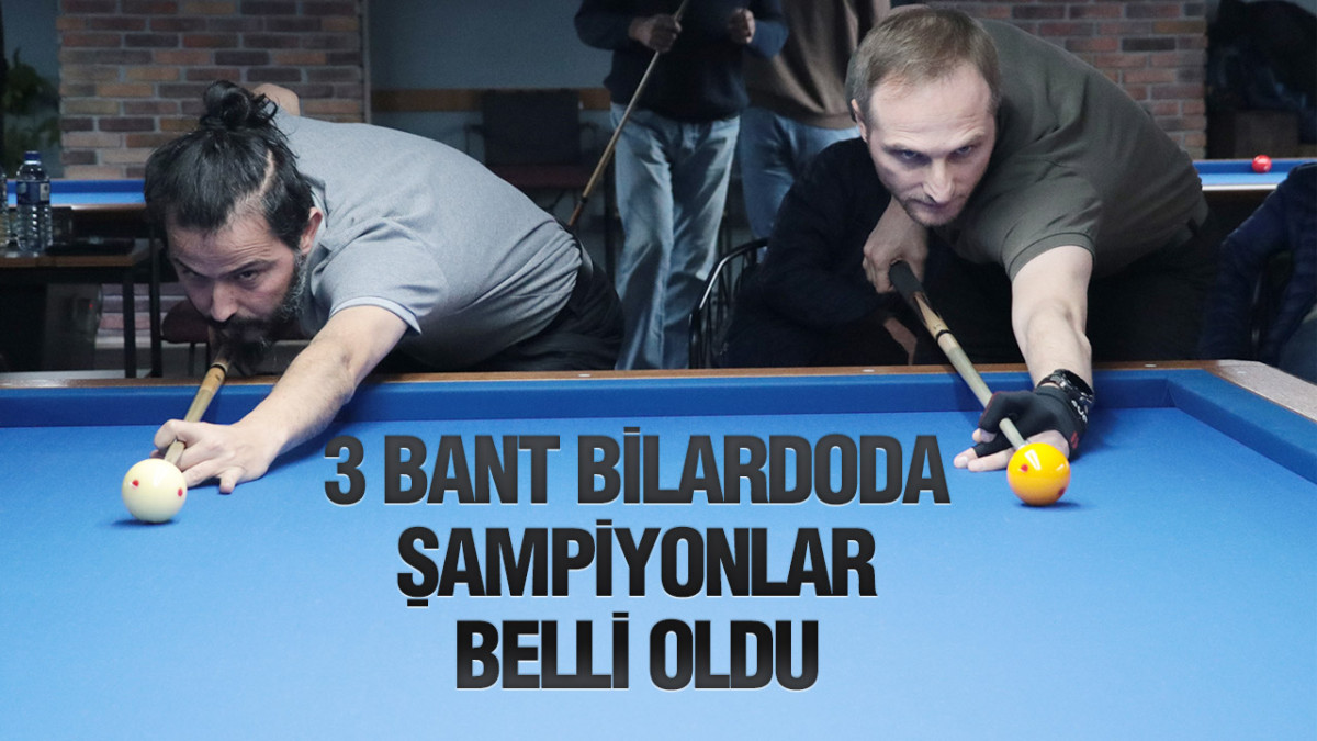 3 Bant Bilardo İl Birinciliği Sona Erdi