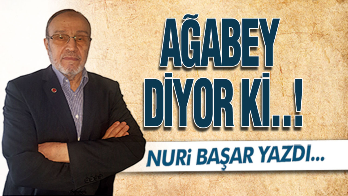 Ağabey Diyor Ki..!