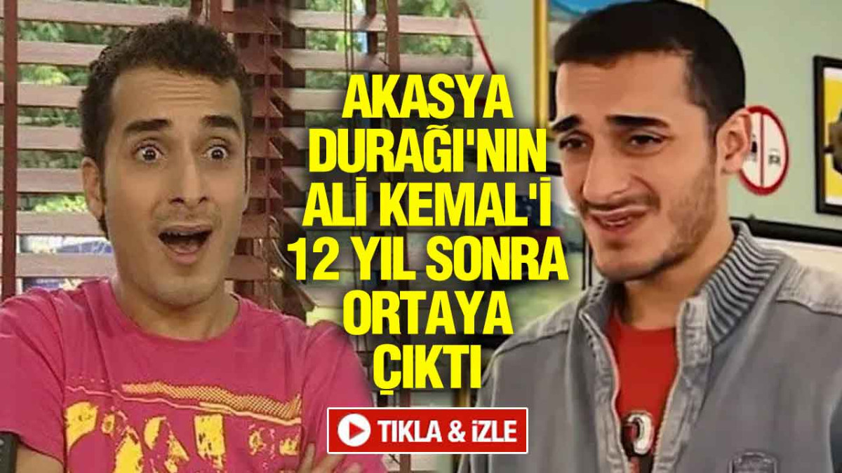 Akasya Durağı'nın Ali Kemal'i 12 Yıl Sonra Ortaya Çıktı