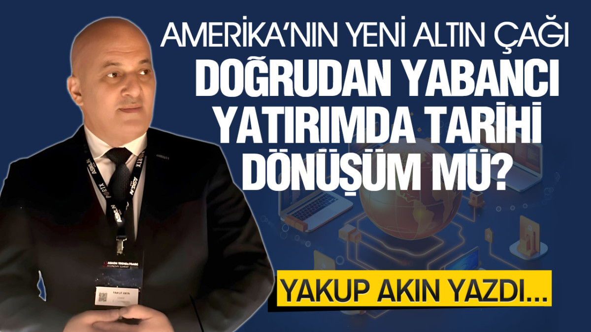 Amerika’nın Yeni Altın Çağı: Doğrudan Yabancı Yatırımda Tarihi Dönüşüm Mü?