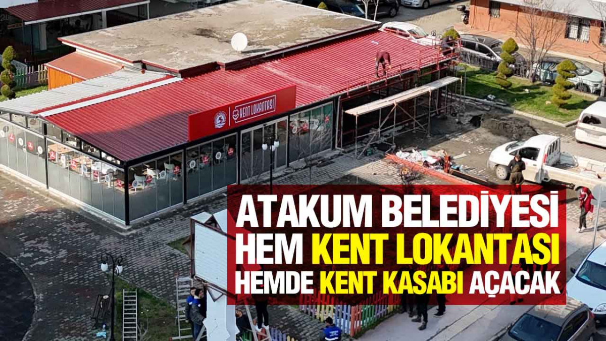 Atakum Belediyesi yeni kent lokantası ve kent kasap için yoğun mesaide