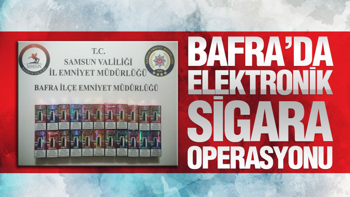 Bafra’da Elektronik Sigara Operasyonu