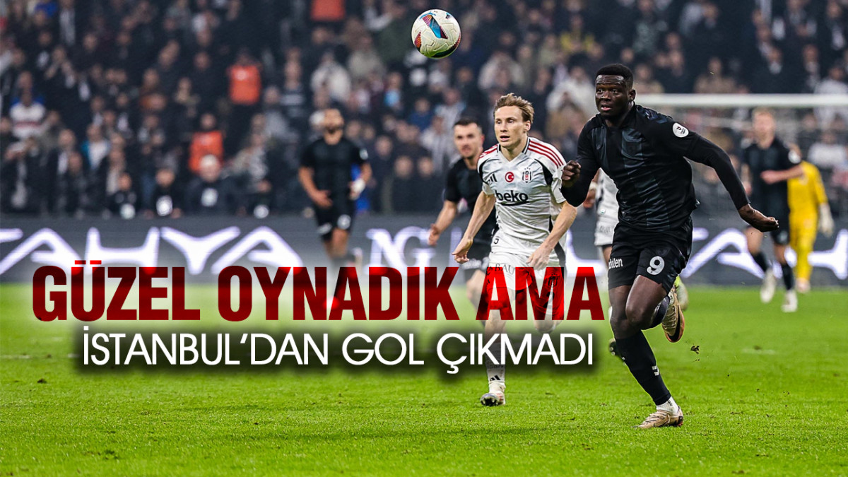 BEŞİKTAŞ A.Ş. : 0 REEDER SAMSUNSPOR : 0