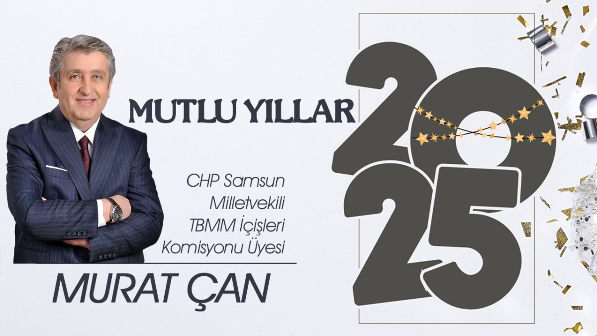 CHP Samsun Milletvekili Murat Çan 2025 Yeni Yıl