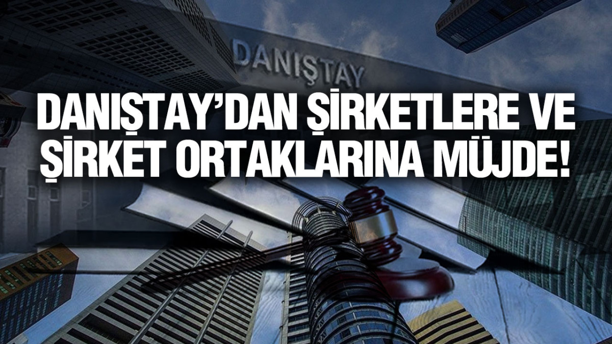 Danıştay’dan Şirketlere Ve Şirket Ortaklarına Müjde!