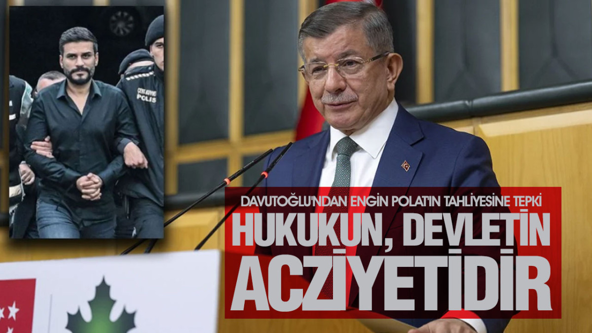 Davutoğlu'ndan Engin Polat'ın tahliyesine tepki