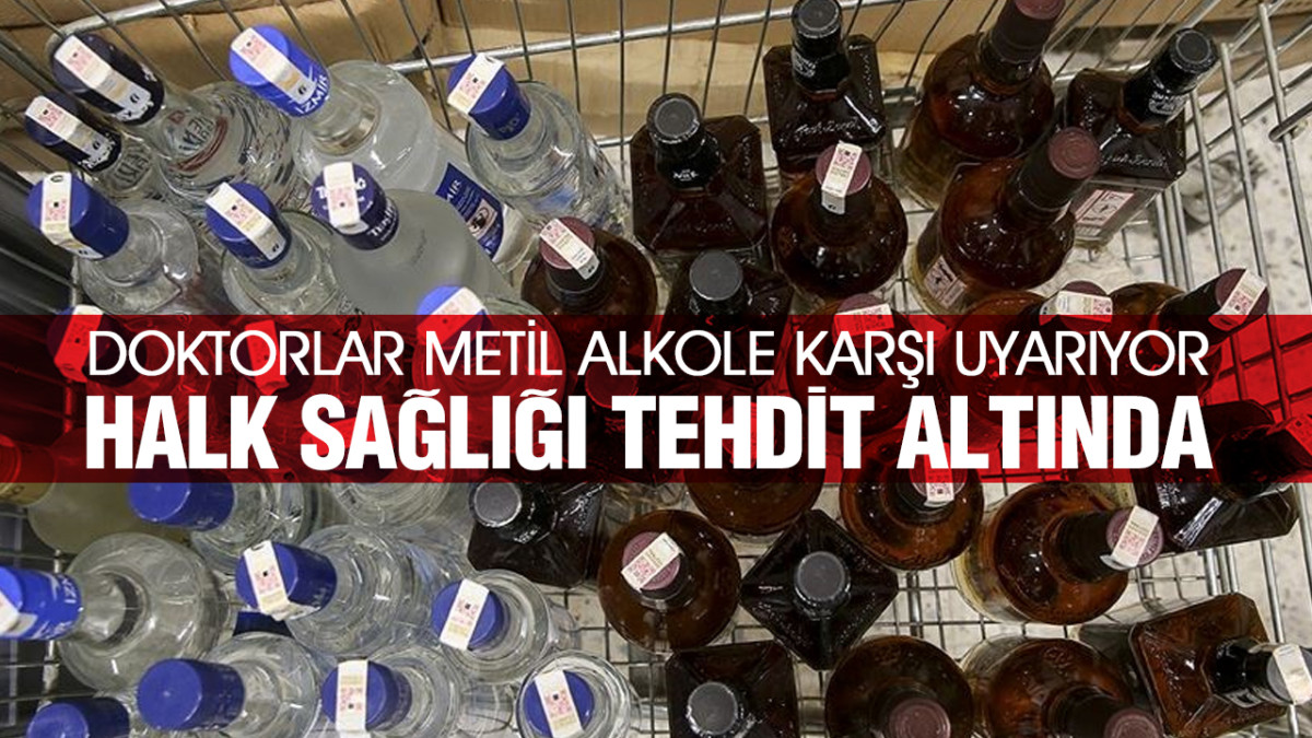 Doktorlar Metil Alkole Karşı Uyarıyor: Halk Sağlığı Tehdit Altında