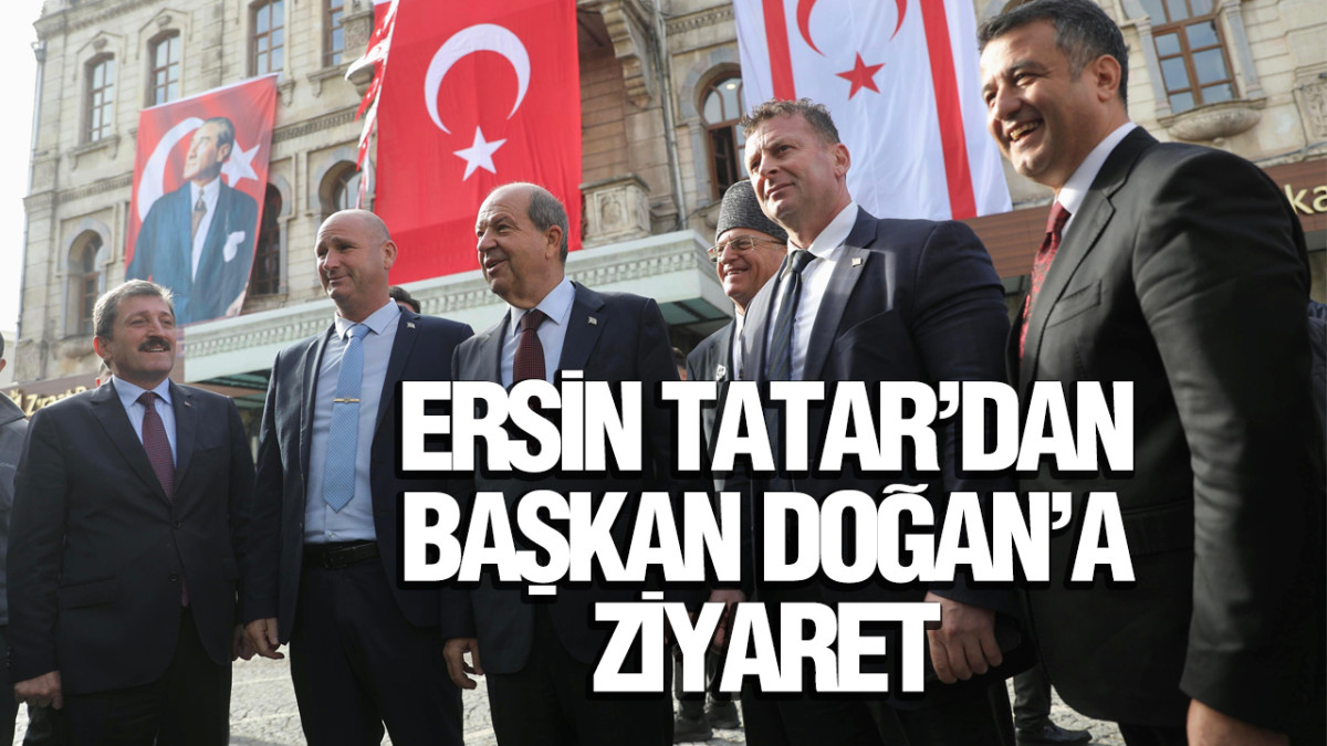 Ersin Tatar’dan Başkan Doğan’a Ziyaret