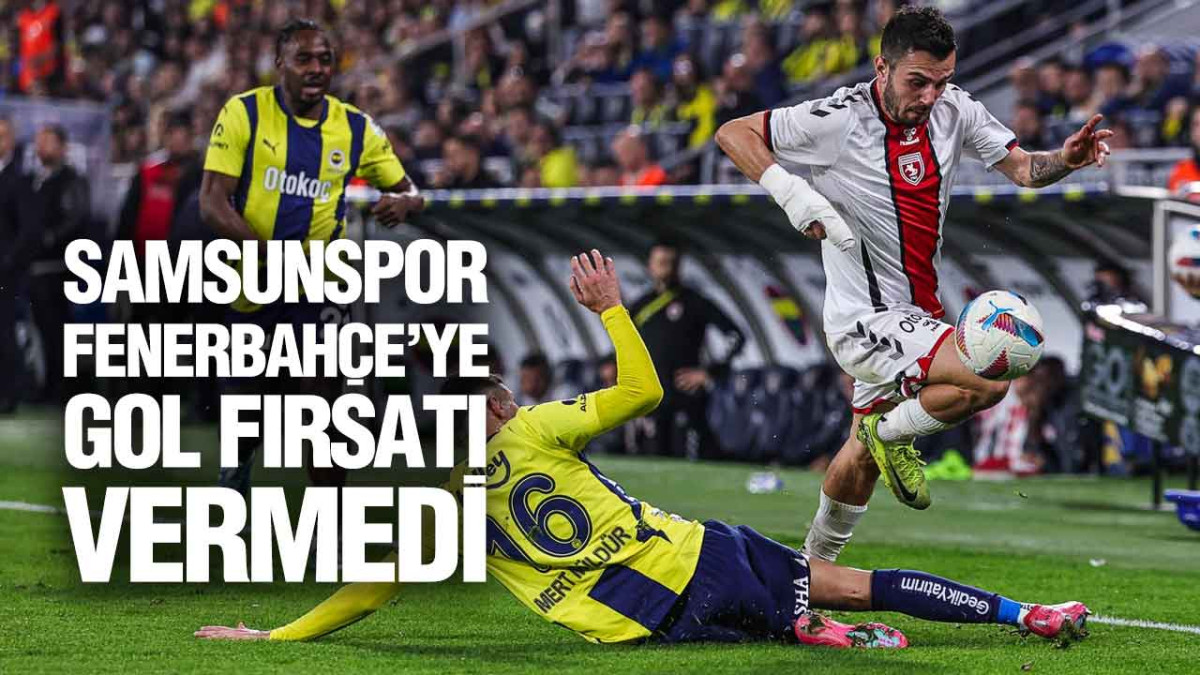 FENERBAHÇE A.Ş. : 0 REEDER SAMSUNSPOR: 0