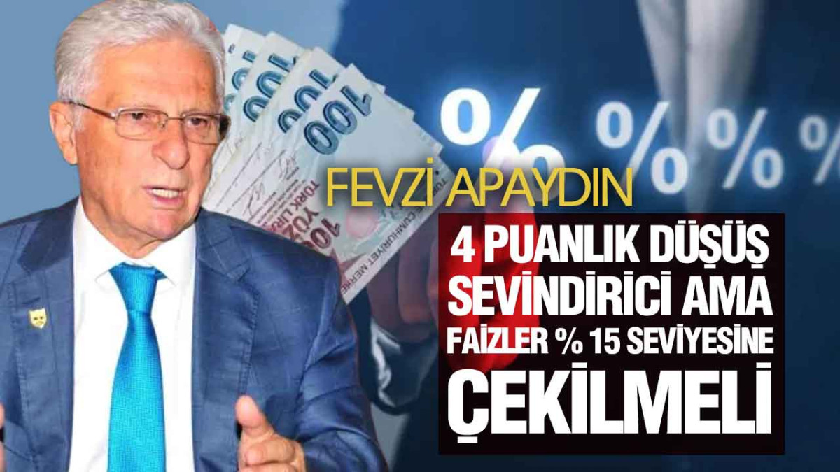 Fevzi Apaydın, ‘Esnaf Faizlerde 10 Puanlık Daha Düşüş Bekliyor’