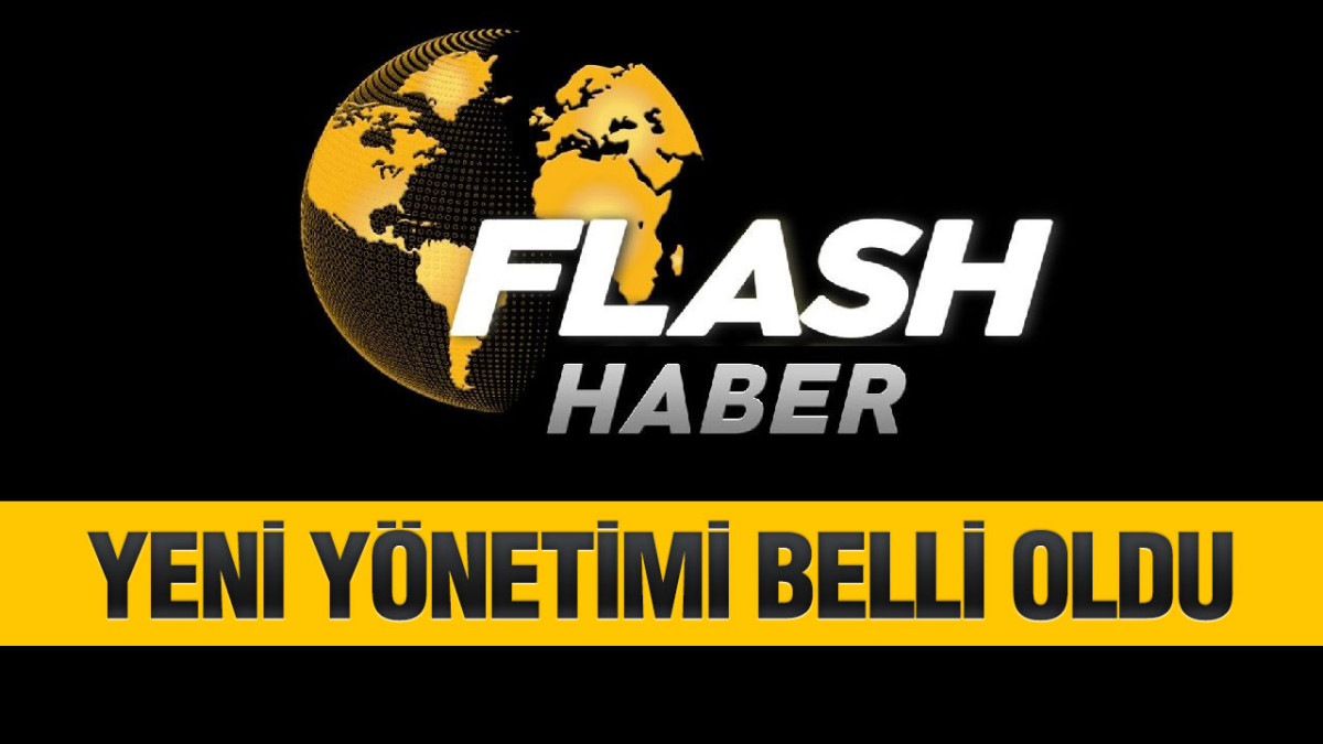 Flash TV’nin Yeni Yönetimi Belli Oldu