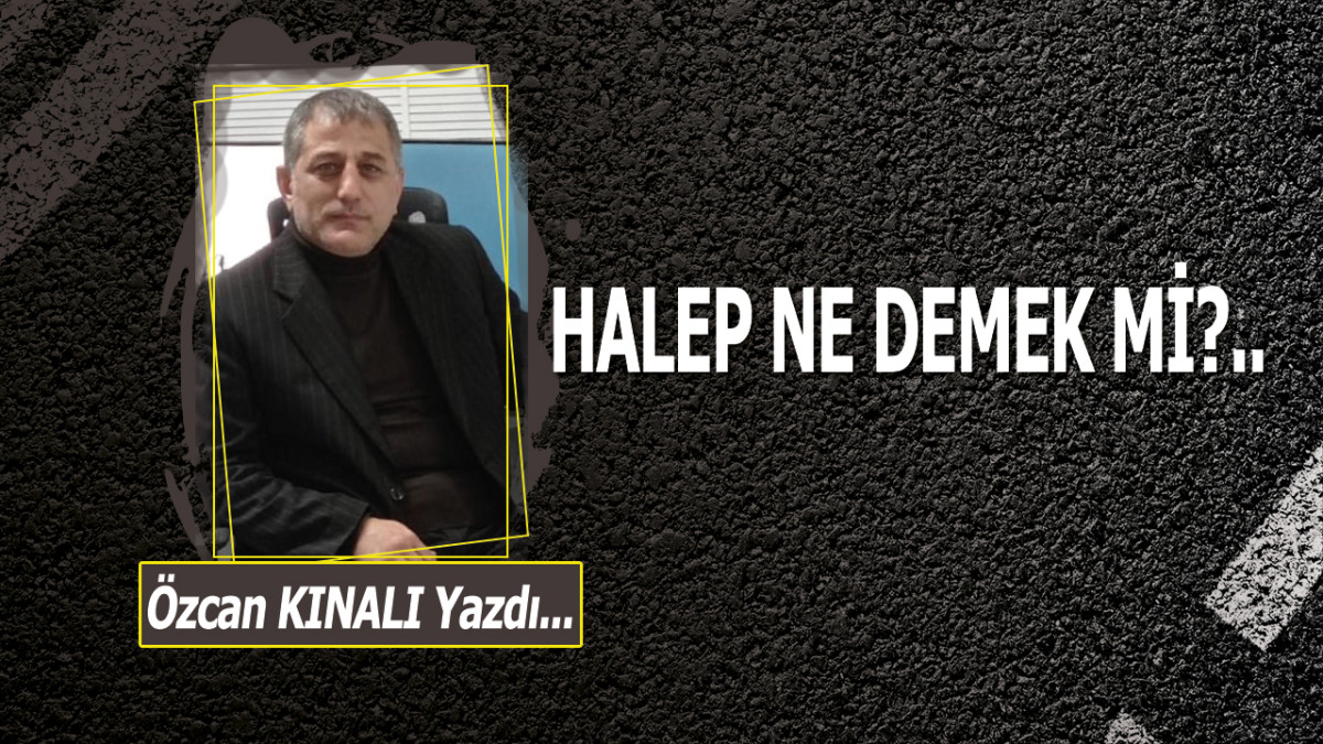 Halep Ne Demek Mi?..