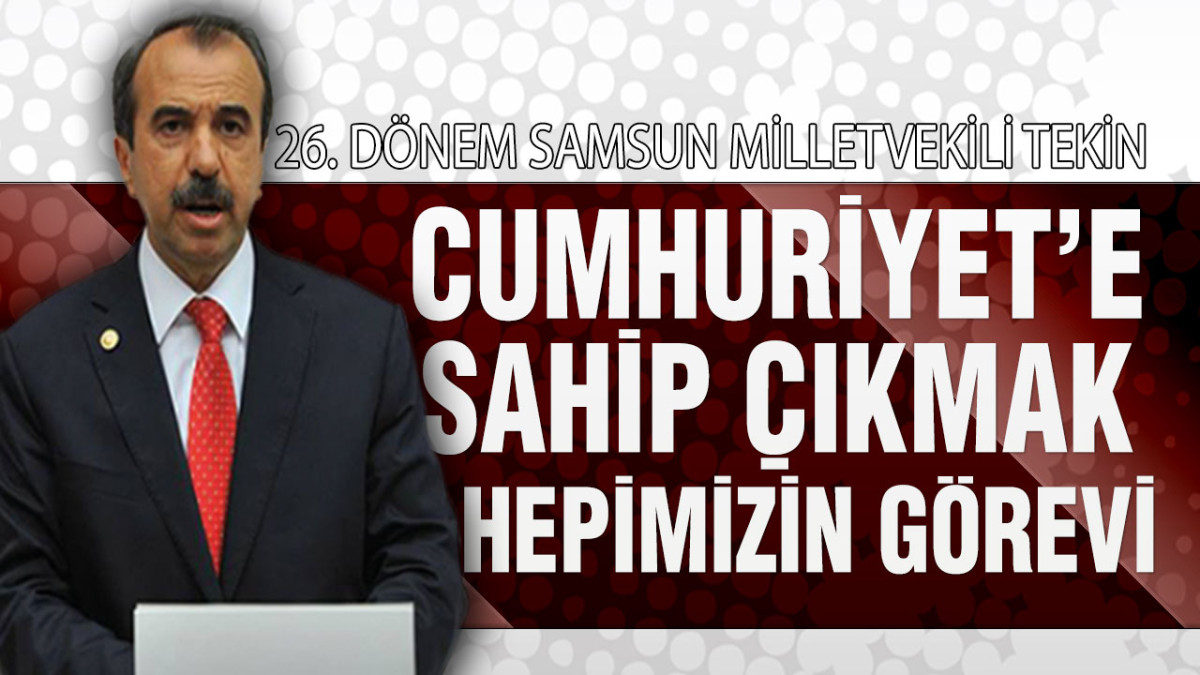 Hayati Tekin'den 29 Ekim Cumhuriyet Bayramı Kutlama Mesajı