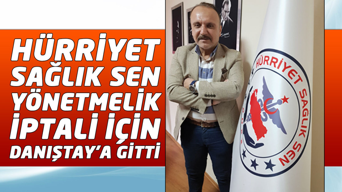 Hürriyet Sağlık Sen’den Yönetmelik İptali İçin Danıştay’a Dava Açıldı