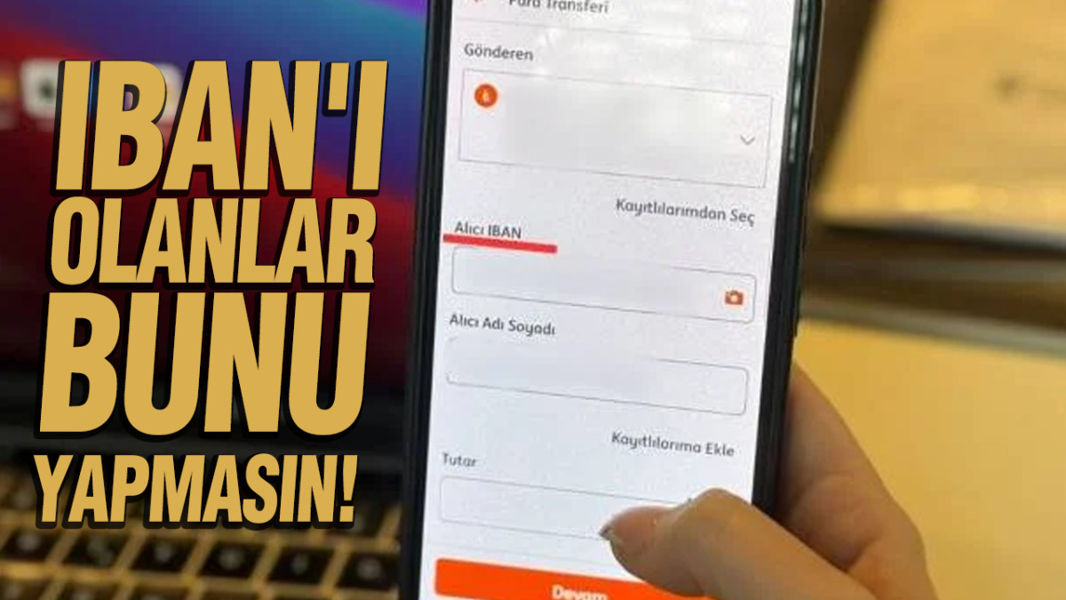 IBAN'ı olanlar bunu yapmasın! Bilmeyenlere anında ceza geliyor