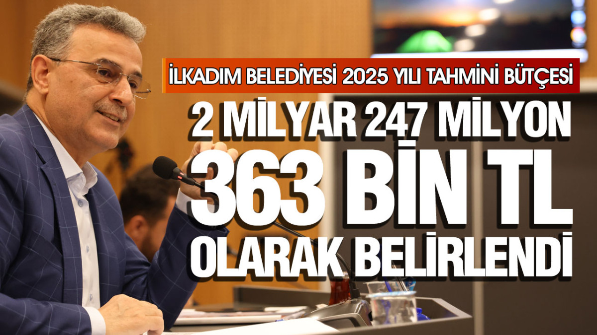 İlkadım Belediyesi 2025 yılı bütçesi kabul edildi