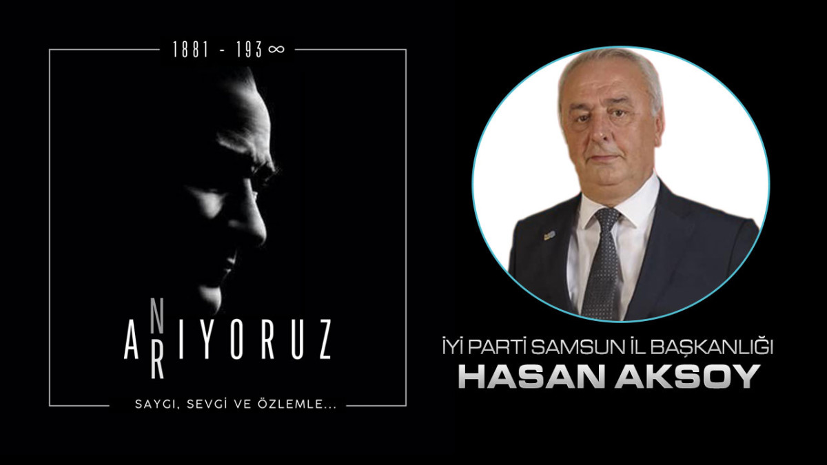 İYİ Parti Samsun İl Başkanlığı Hasan Aksoy 10 Kasım