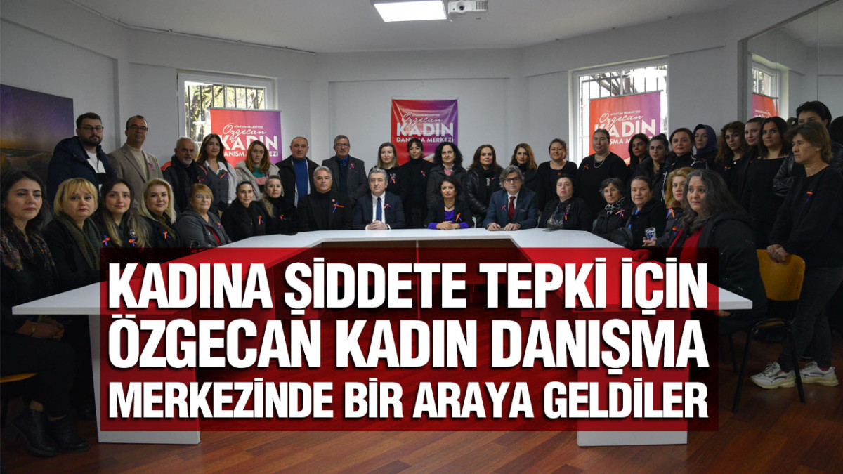 Kadına Şiddete Tepki İçin Özgecan Kadın Danışma Merkezinde Bir Araya Geldiler