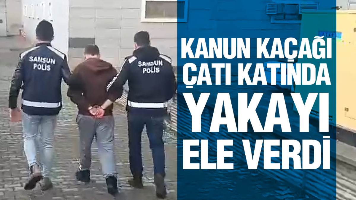 Kanun Kaçağı Çatı Katında Yakayı Ele Verdi