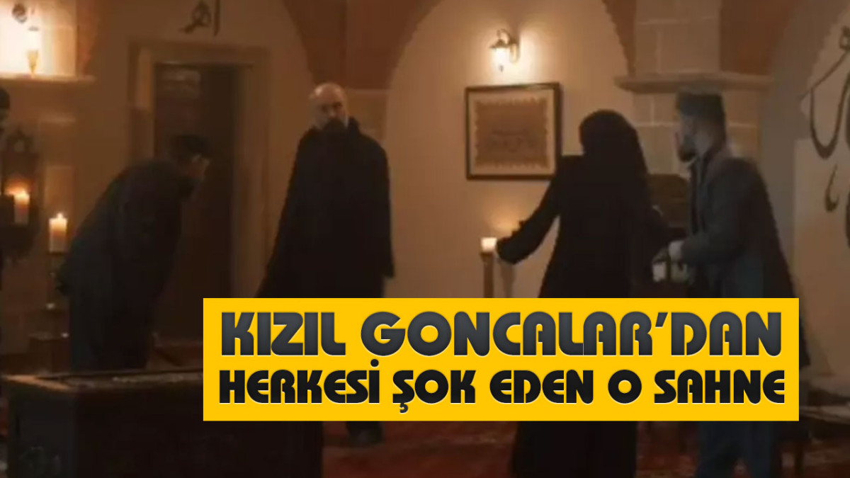 Kızıl Goncalar’dan Herkesi Şok Eden O Sahne