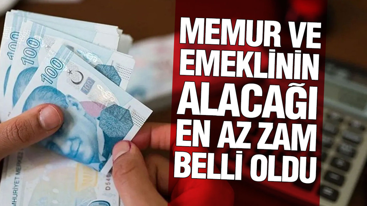 Memur Ve Emeklinin Alacağı En Az Zam Belli Oldu