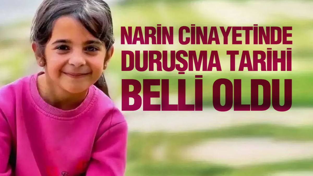 Narin Cinayetinde Duruşma Tarihi Belli Oldu