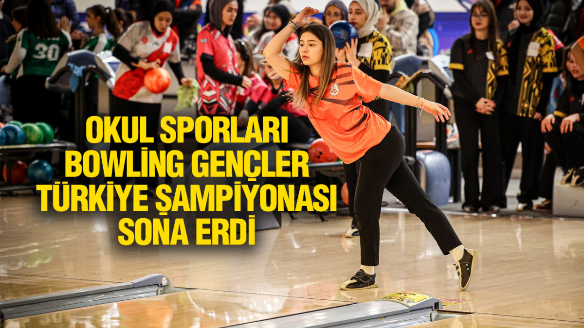 Okul Sporları Bowling Gençler Türkiye Şampiyonası Sona Erdi