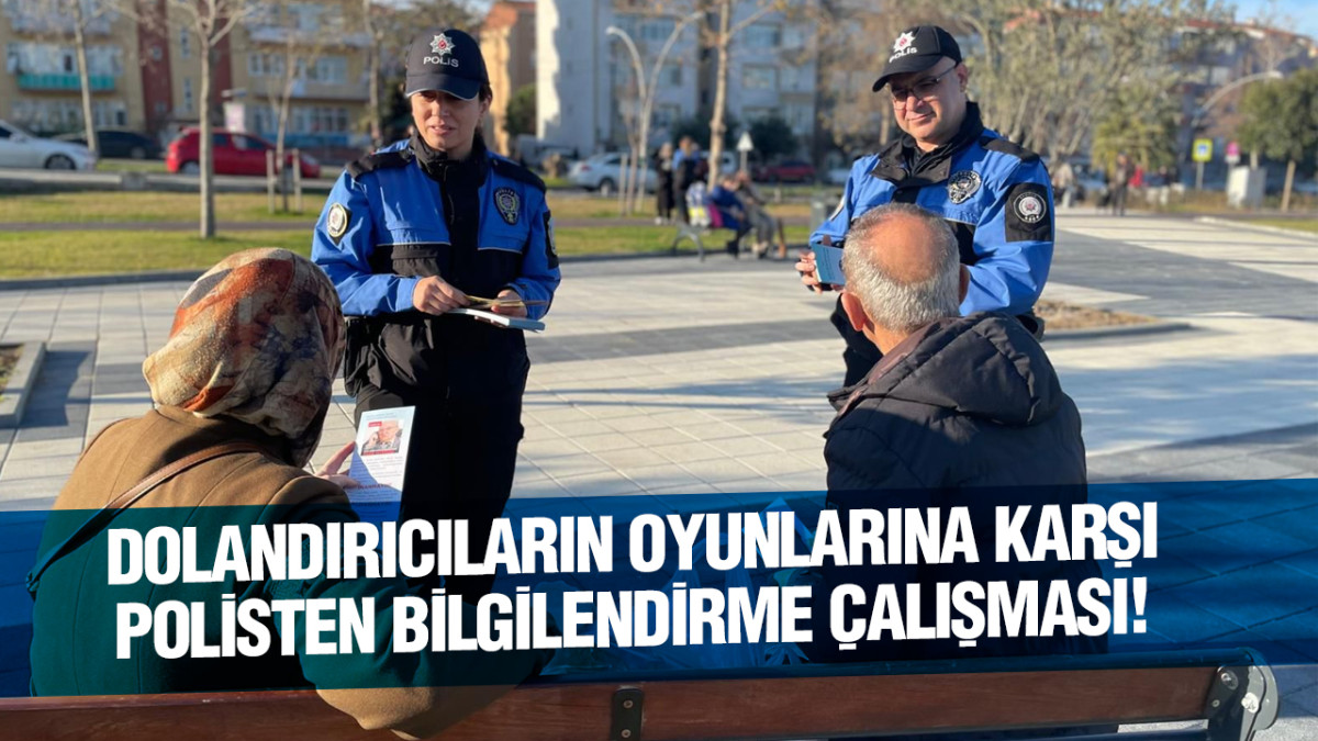 Polis Vatandaşları Dolandırıcılara Karşı Bilgilendirdi