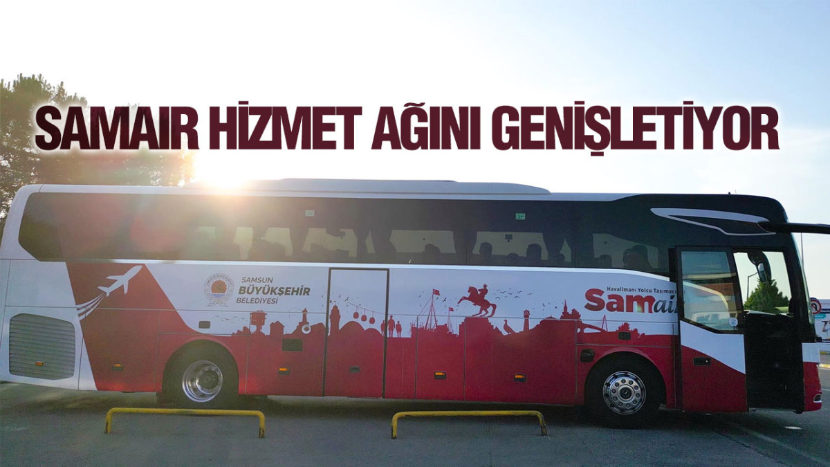 SAMAIR Ulaşım Ağını Genişletiyor