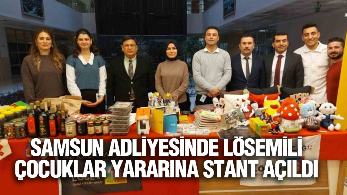 Samsun Adliyesinde Lösemili Çocuklar Yararına Stant Açıldı