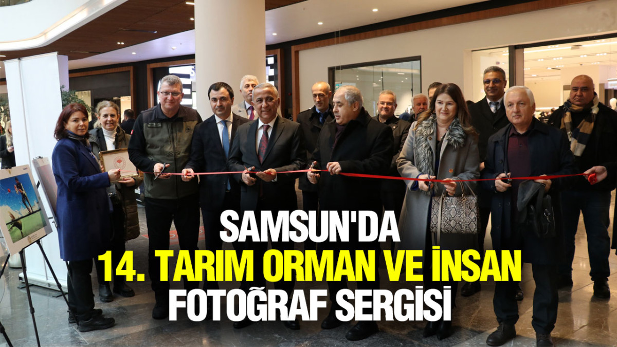 Samsun'da ‘14. Tarım Orman ve İnsan’ Fotoğraf Sergisi