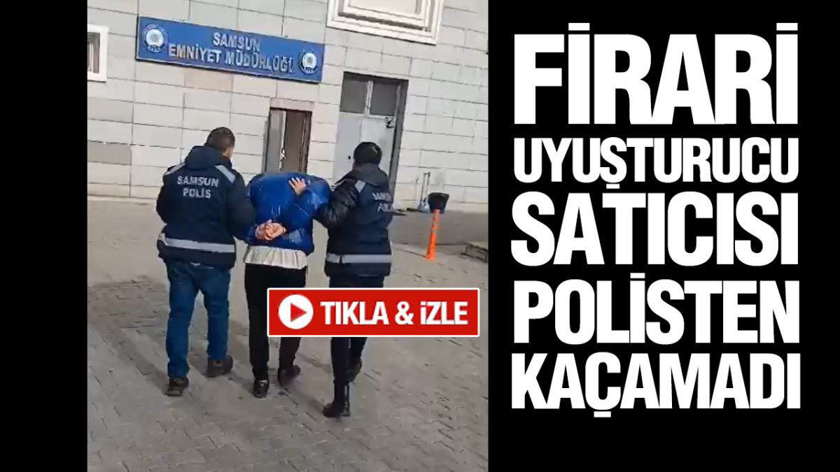 Samsun’da Firari Uyuşturucu Satıcısı Polise Yakalandı