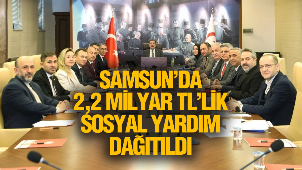 Samsun’da İhtiyaç Sahiplerine 2,2 Milyar Tl’lik Sosyal Yardım