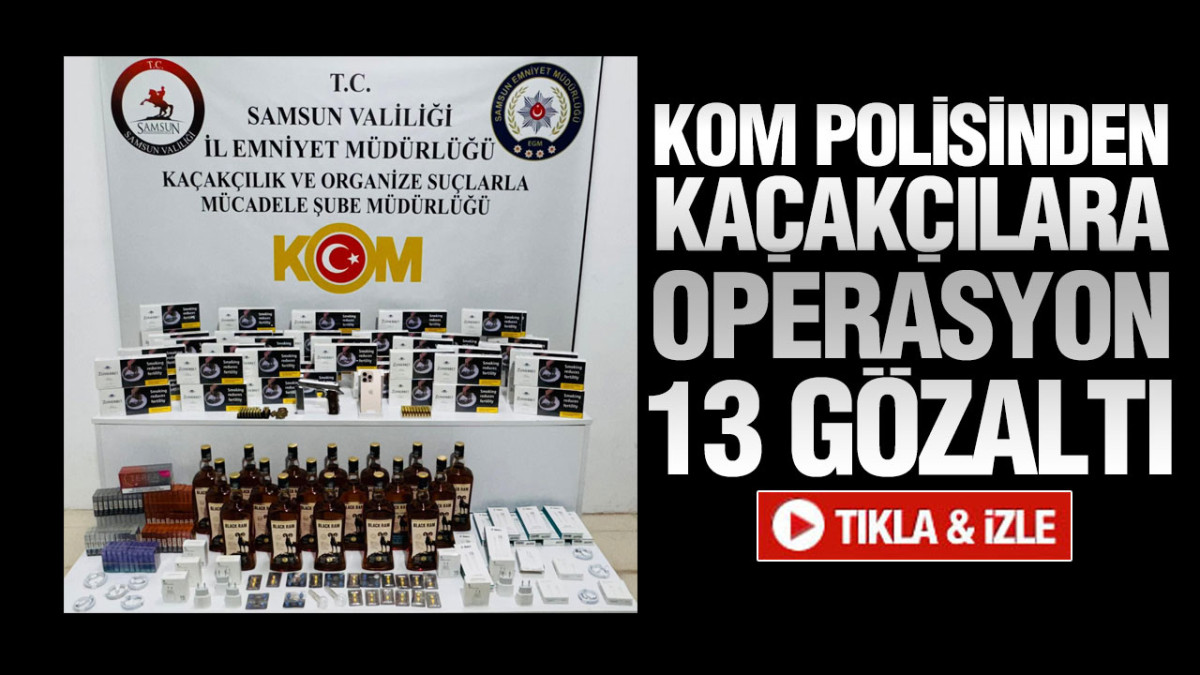 Samsun’da Kaçakçılık Operasyonu: 13 Kişi Gözaltına Alındı