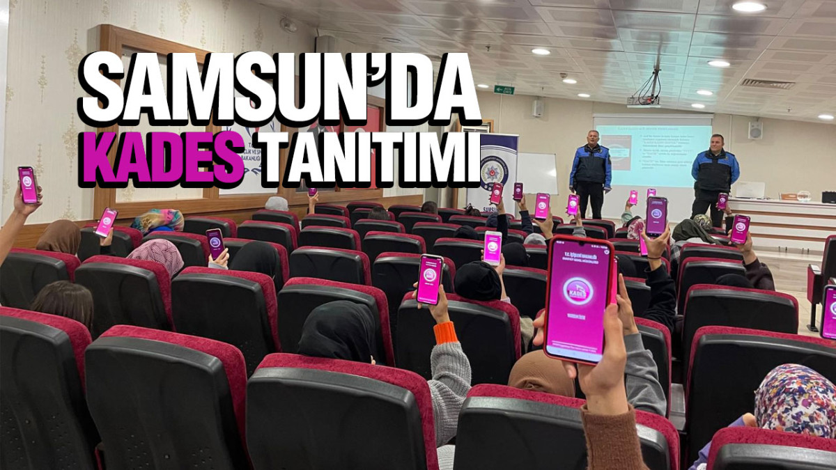 Samsun’da KADES Uygulaması Tanıtıldı