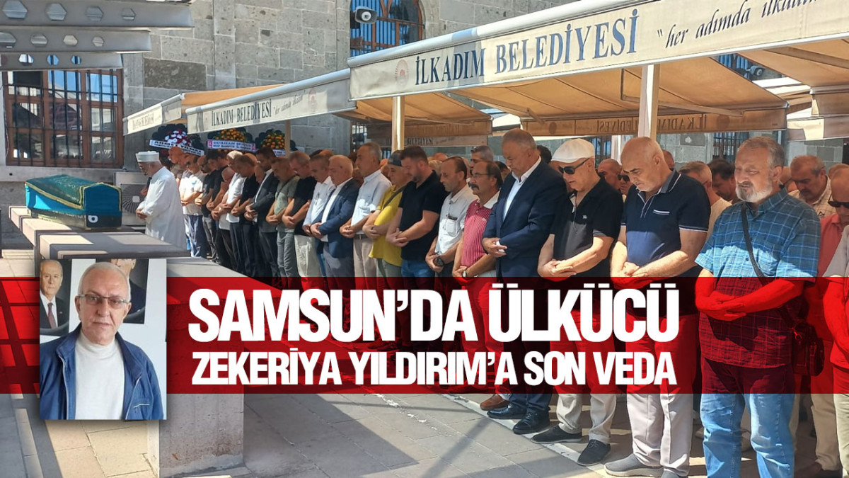 Samsun’da Ülkücü Zekeriya Yıldırım’a Son Veda