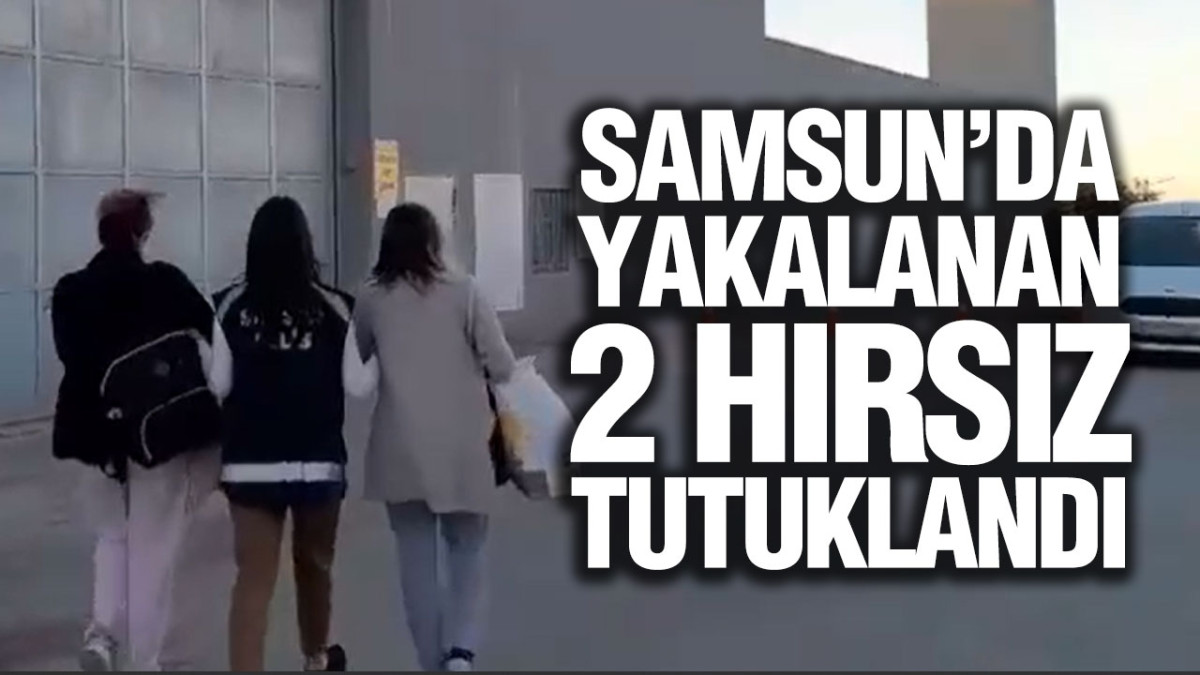 Samsun’da Yakalanan 2 Hırsız Tutuklandı