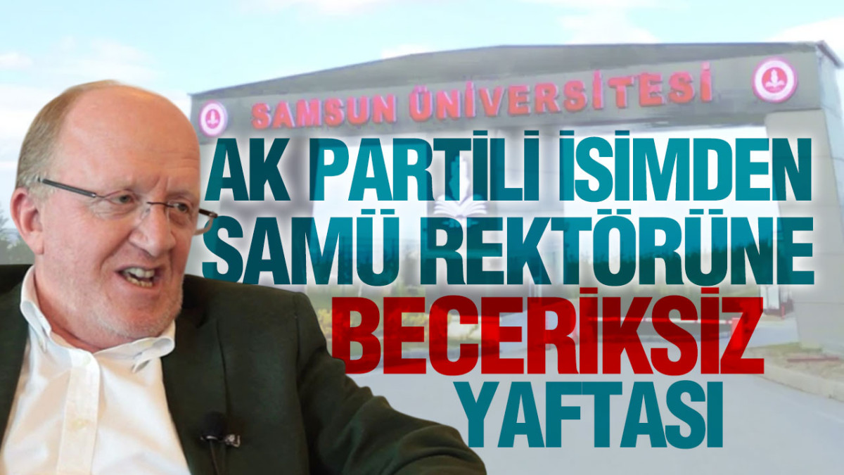 SAMÜ Rektör'ü Aydın'a Sert Eleştiriler