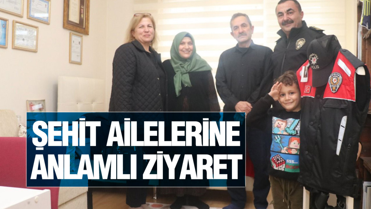 Şehit Ailelerine Anlamlı Ziyaret