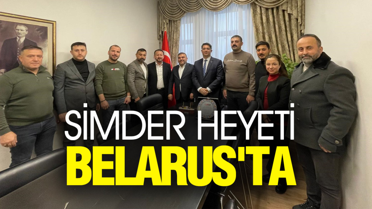 SİMDER Heyeti Belarus'ta