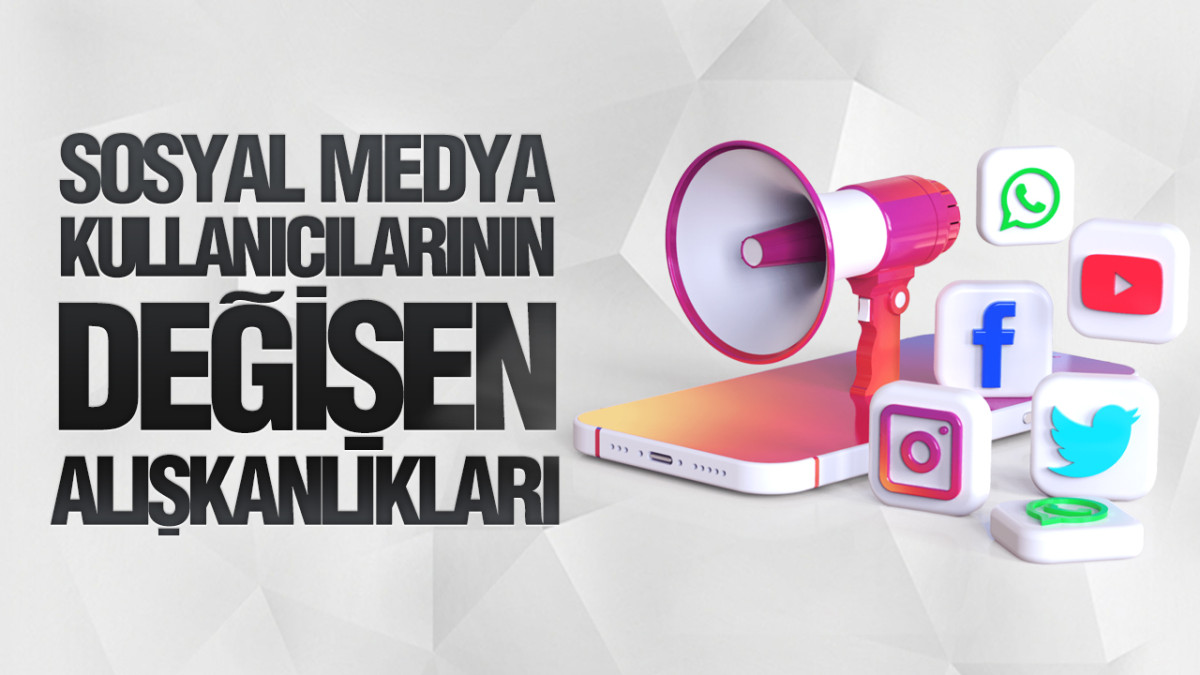 Sosyal Medya Kullanıcılarının Değişen Alışkanlıkları