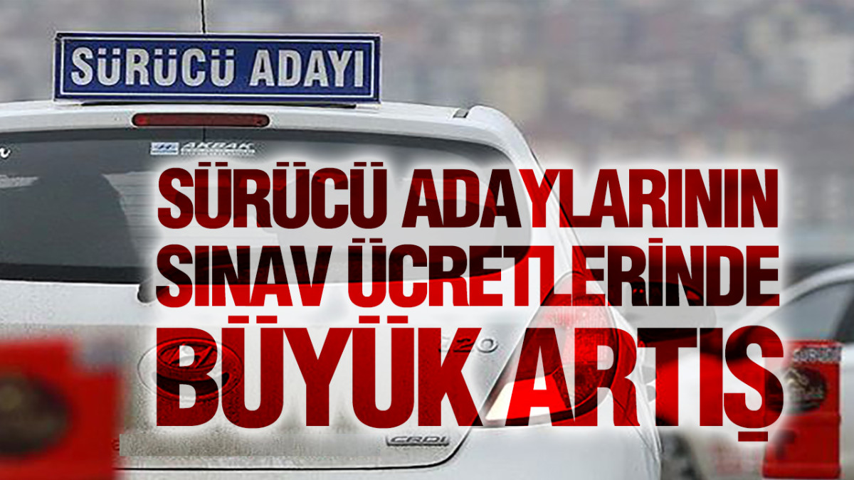 Sürücü Adaylarının Sınav Ücretlerinde Büyük Artış