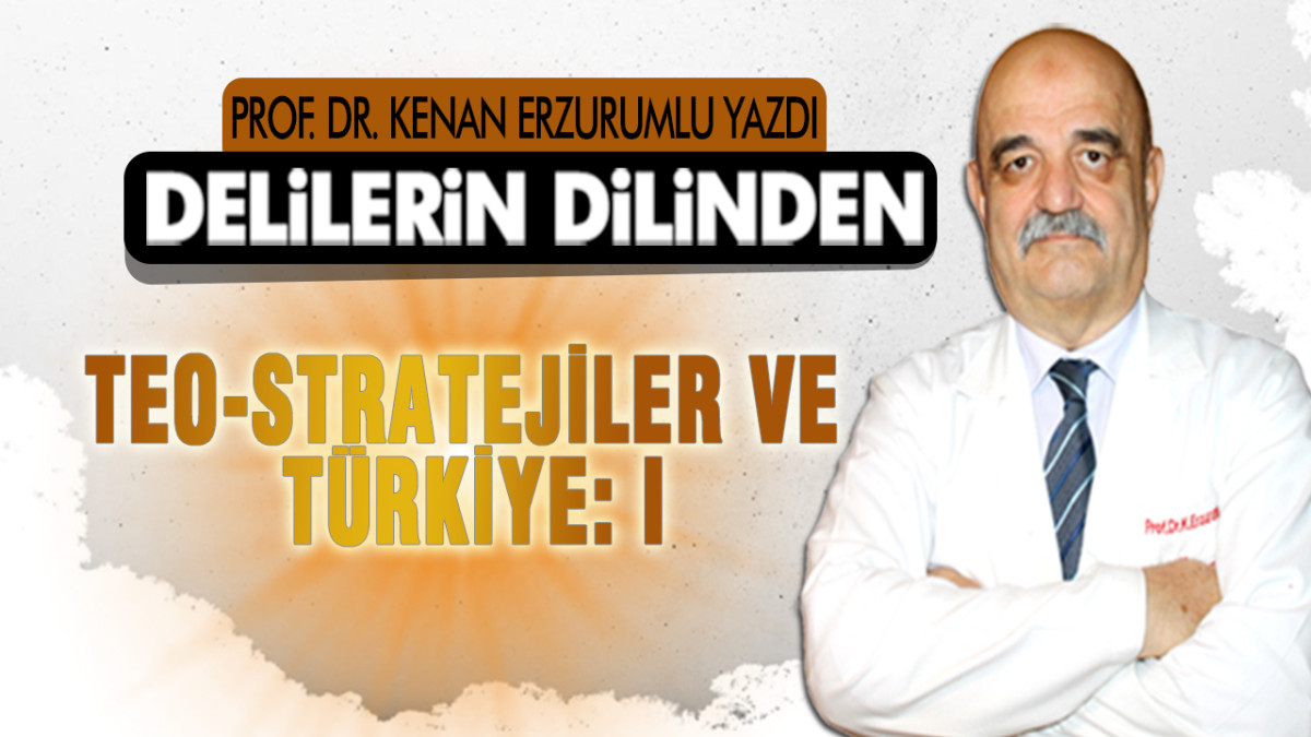 Teo-stratejiler ve Türkiye: I