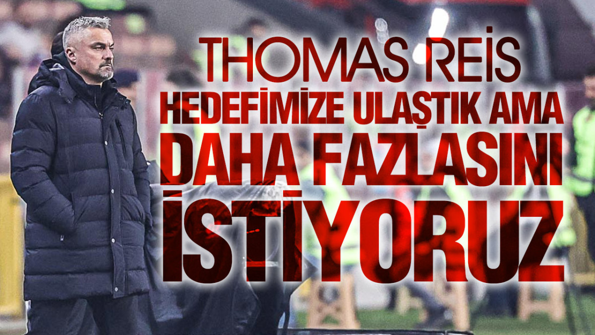 Thomas Reis, Gaziantep FK Karşılaşmasını Değerlendirdi