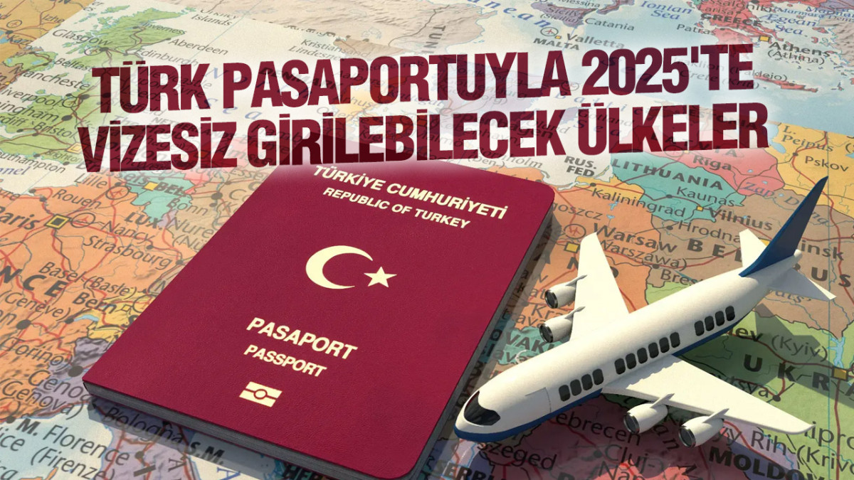 Türk Pasaportuyla 2025'te Vizesiz Girilebilecek Ülkeler