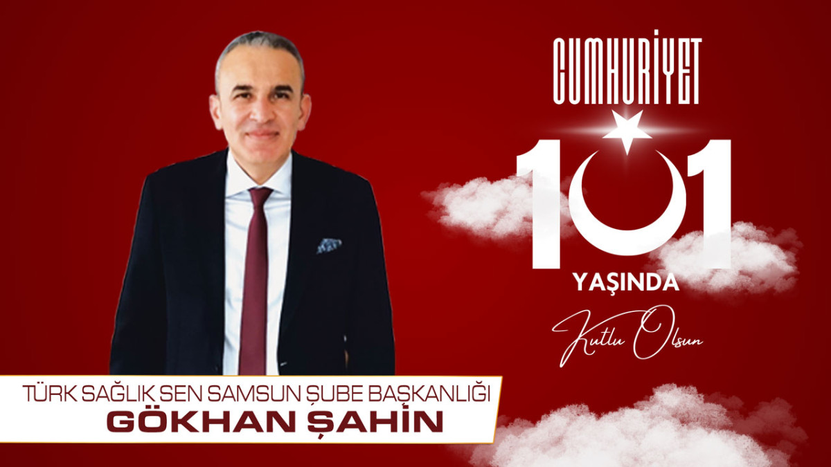 Türk Sağlık Sen Samsun Şube Başkanı Gökhan Şahin 29 Ekim Cumhuriyet Bayramı