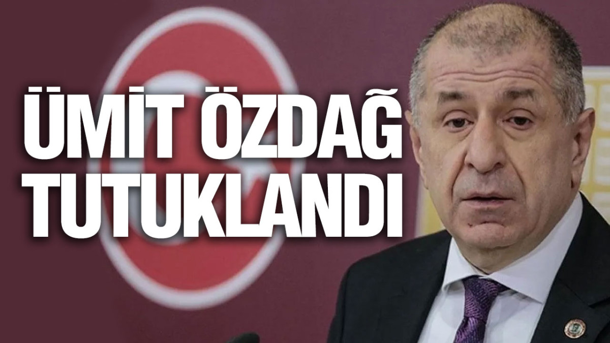 Ümit Özdağ Tutuklandı