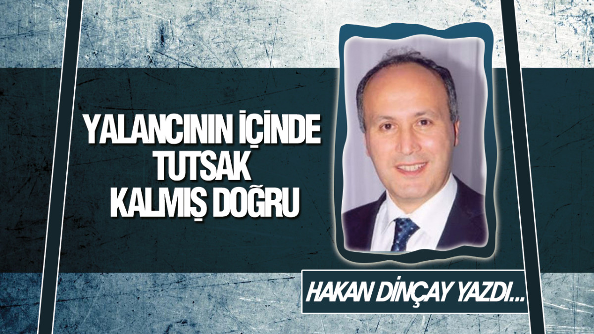 Yalancının İçinde Tutsak Kalmış Doğru